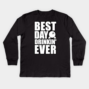 Best Day Drinkin' Ever Kids Long Sleeve T-Shirt